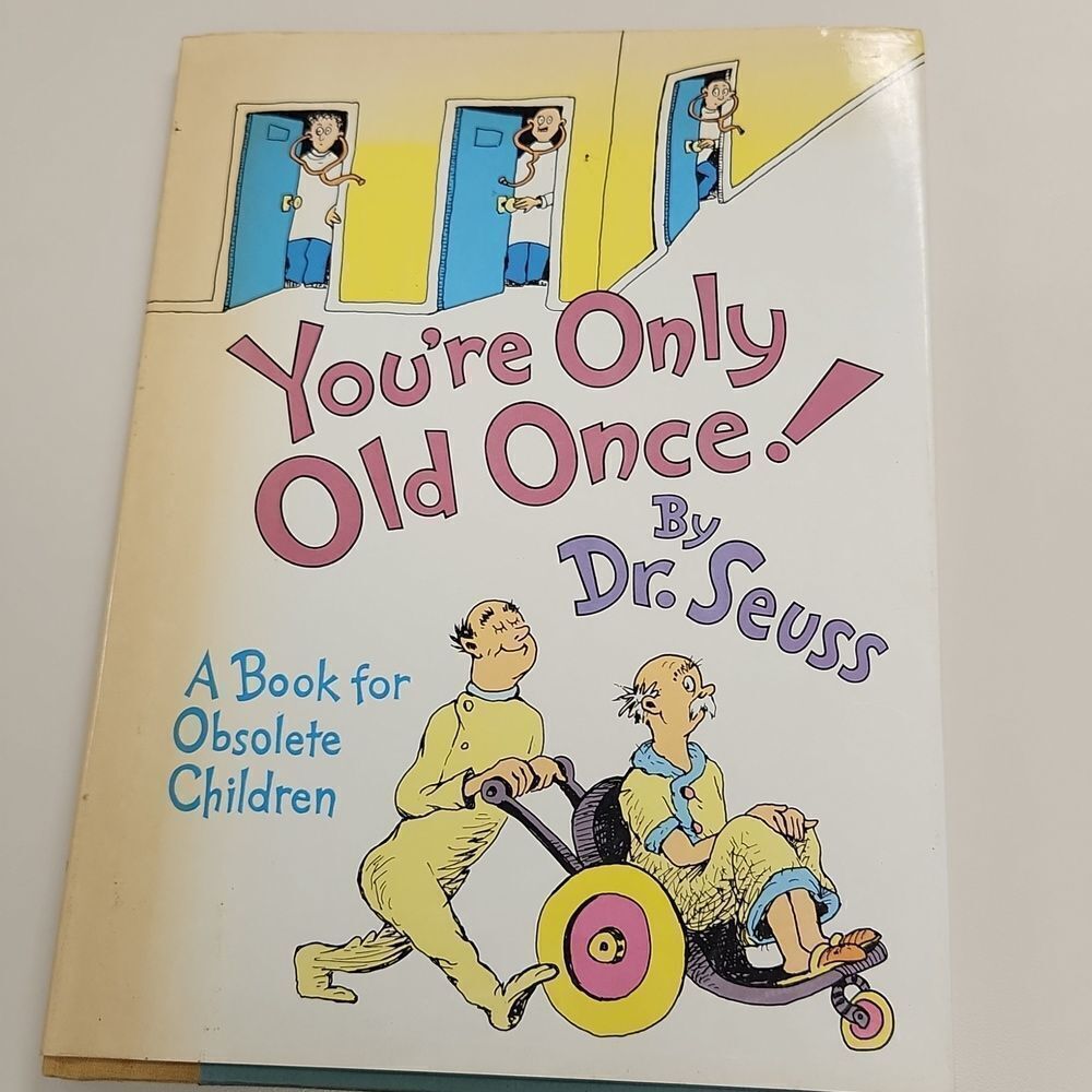 You're Only Old Once by Dr. Seuss A Book For Obsolete Children 1986